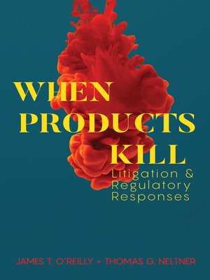 cover image of When Products Kill: Litigation and Regulatory Responses